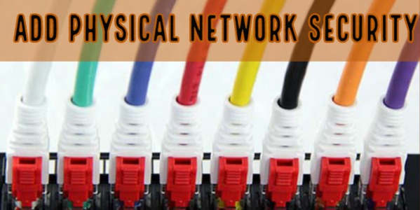 Add an extra layer of physical network security by using Cat6 locking patch cables
