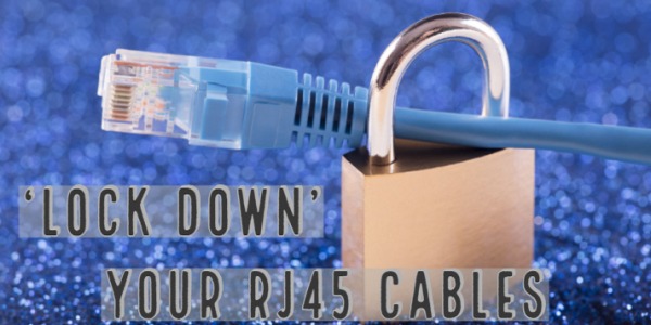An easy and cost effective solution to ‘Lock Down’ your RJ45 Cables and Data Outlets